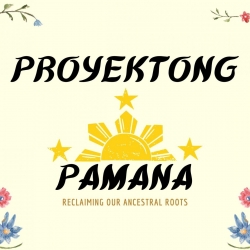 Proyektong Pamana Reclaiming Our Ancestral Roots